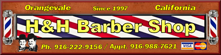 H and H Barber Shop Orangevale, Ca. 95662